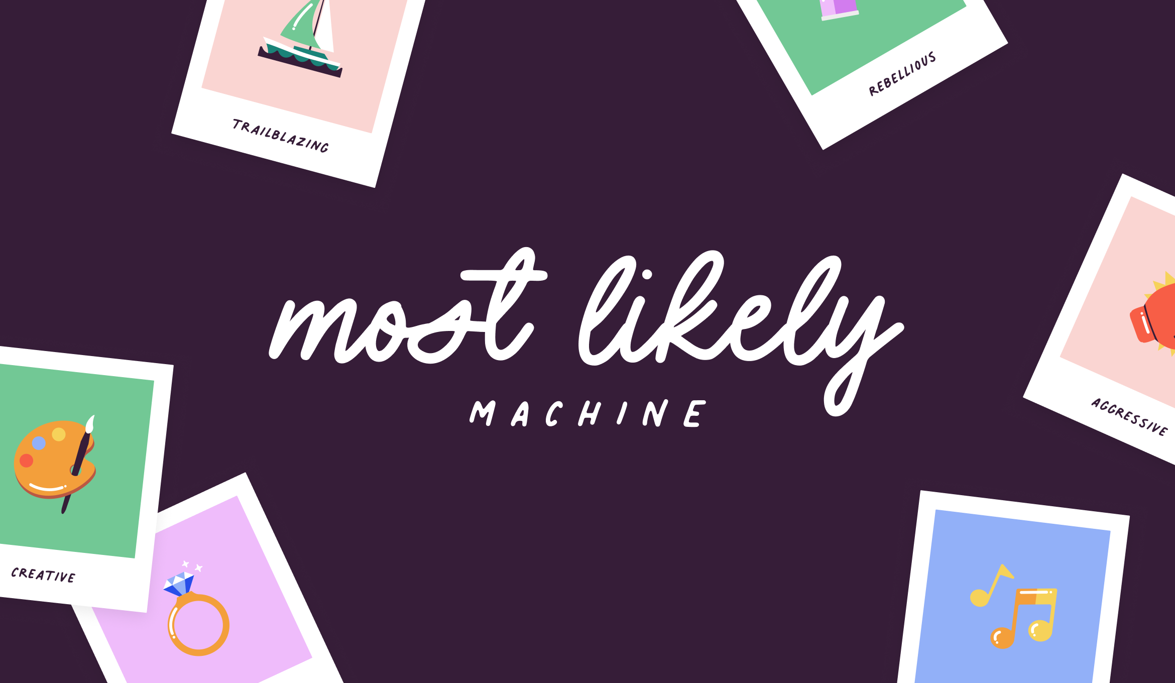 Most Likely Machine